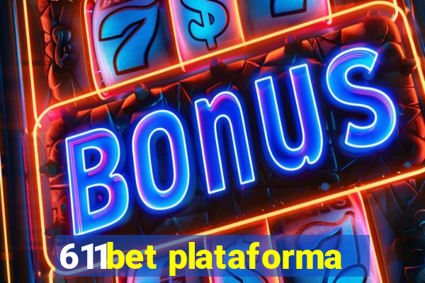 611bet plataforma